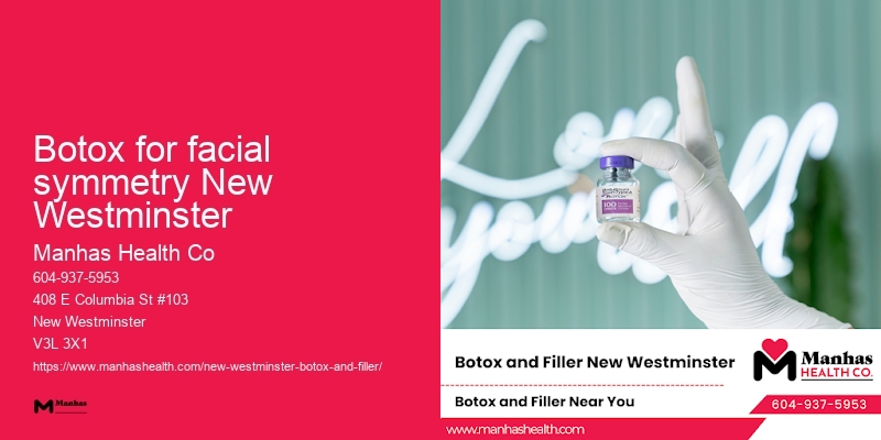 Botox for facial symmetry New Westminster Botox medical treatments