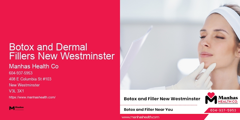 Botox and Dermal Fillers New Westminster