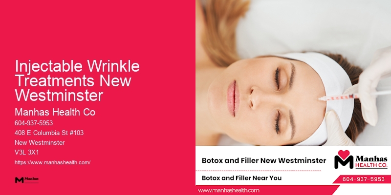Botox and Facial Rejuvenation Injectable Wrinkle Treatments New Westminster
