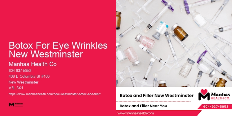 Best cosmetic Botox Botox For Eye Wrinkles New Westminster