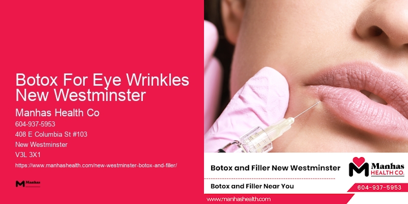 Best Botox treatment results Botox For Eye Wrinkles New Westminster