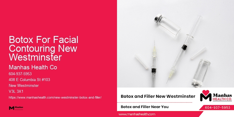 Botox consultations near me Botox For Facial Contouring New Westminster