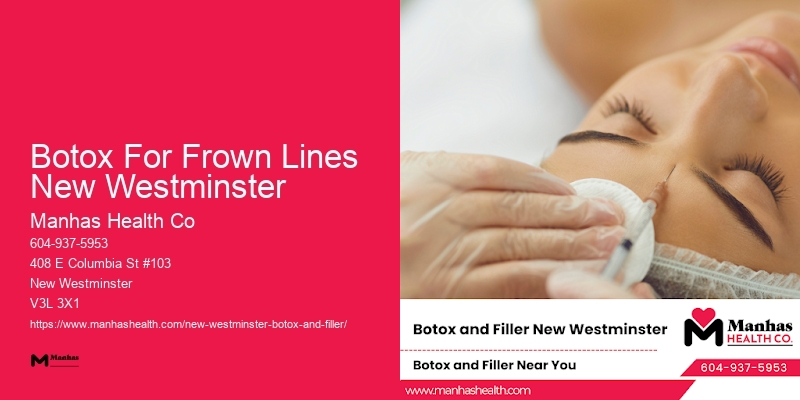 Botox for a fresher look Botox For Frown Lines New Westminster