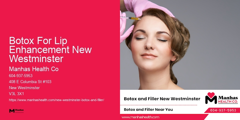 Botox treatments near Botox For Lip Enhancement New Westminster