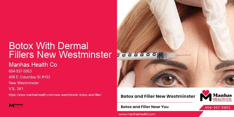Botox For Facial Lines Botox With Dermal Fillers New Westminster
