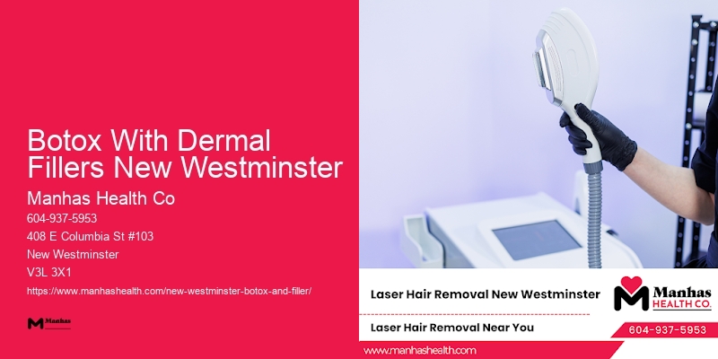 Botox Wrinkle Smoothing Botox With Dermal Fillers New Westminster