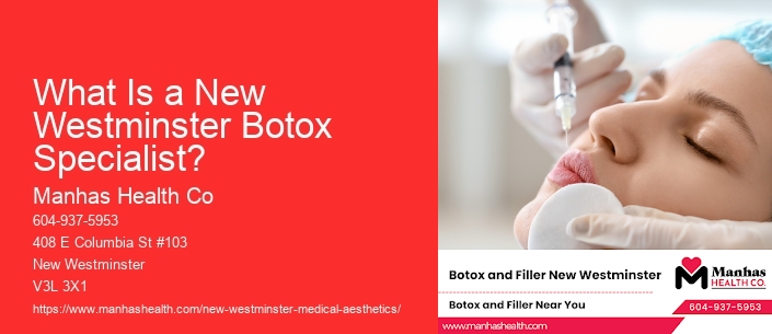 What Is a New Westminster Botox Specialist?